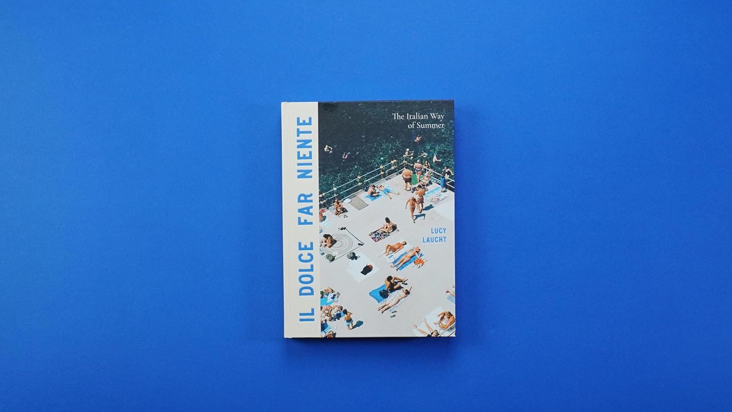 Il Dolce Far Niente: the Italian Way of Summer - Real Life Co