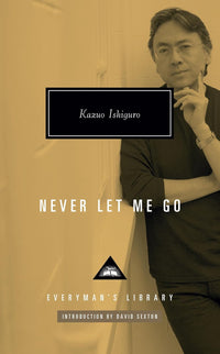 Never Let Me Go: Introduction by David Sexton (Everyman'S Library Contemporary Classics Series) - Real Life Co